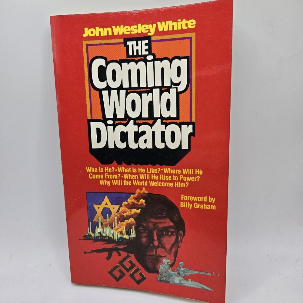 The Coming World Dictator John Wesley White 1981 Paperback Conspiracy -Very Good